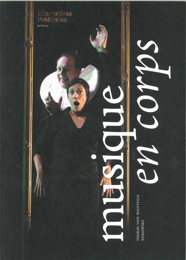 Alternatives théâtrales Hors-série : Musique en corps
