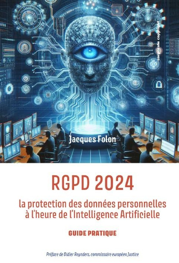 RGPD 2024. La protection des données personnelles à l'heure de l'Intelligence Artificielle - Guide p