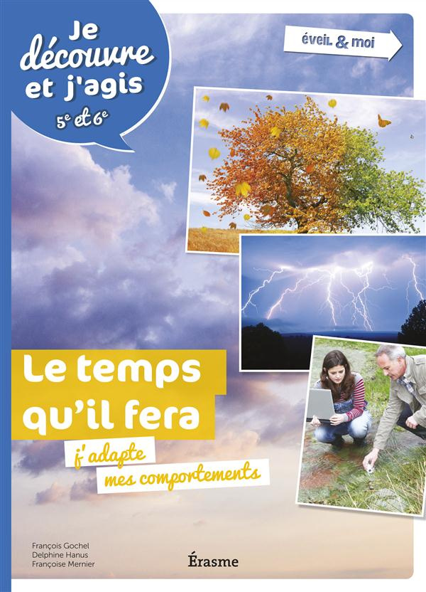 Le temps qu'il fera. J'adapte mes comportements