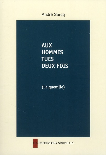 AUX HOMMES TUES DEUX FOIS (LA GUENILLE)