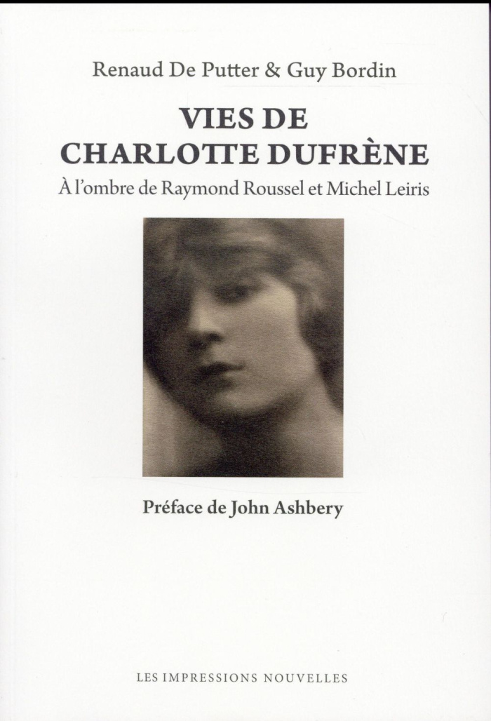Vies de Charlotte Dufrène / A l'ombre de Raymond Roussel et Michel Leiris