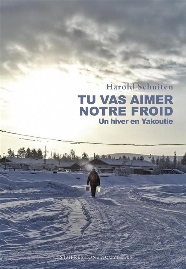 Tu vas aimer notre froid / Un hiver en Yakoutie
