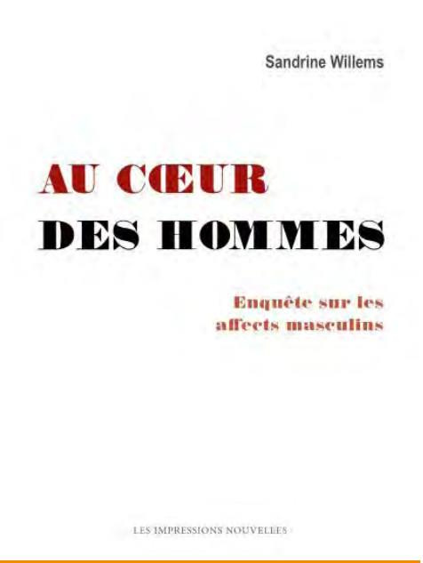 Au coeur des hommes. Enquête sur les affects masculins