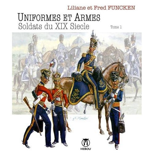 Soldats du XIXe siècle. Tome 1, 1814-1850