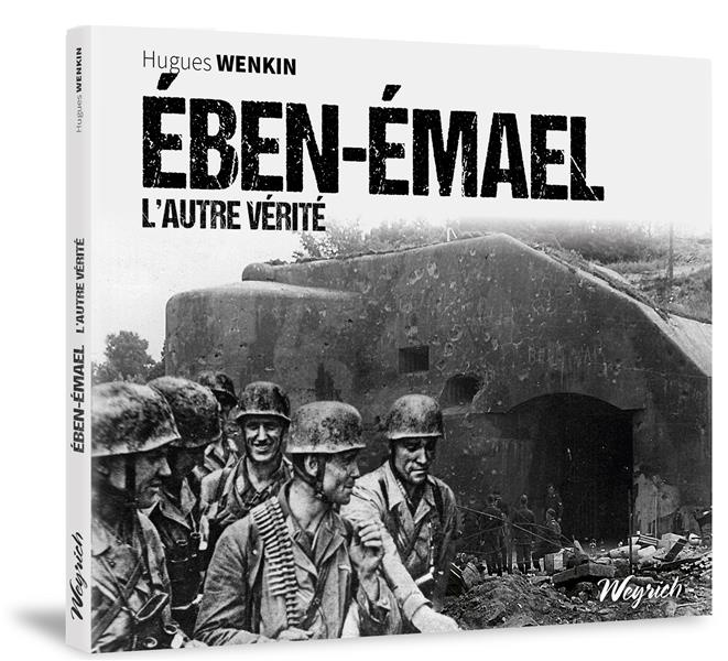 Eben-Emael. L'autre vérité