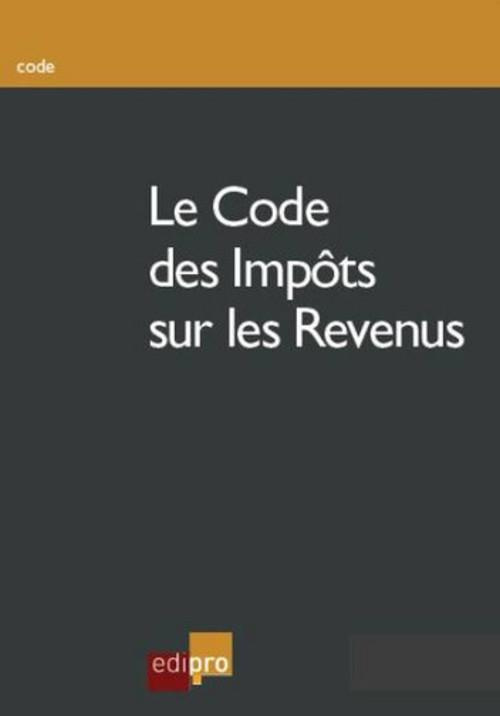 Le code des împots sur les revenus - Edition 2016