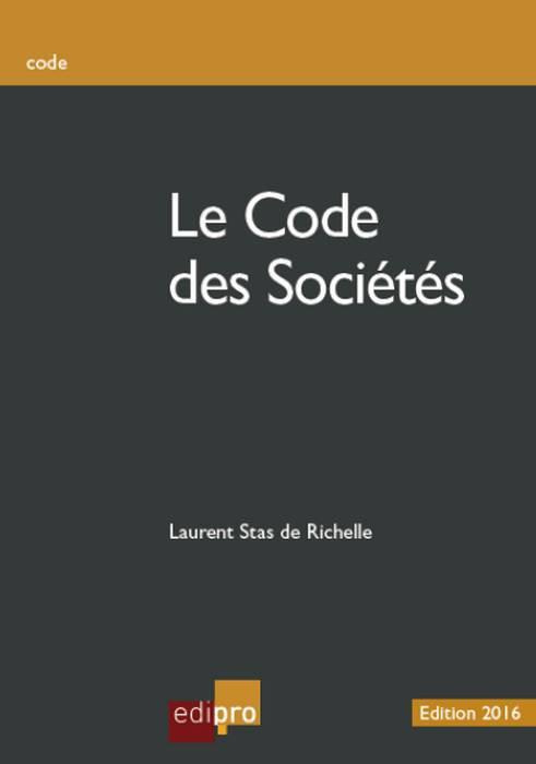 Le code des sociétés - Edition 2016