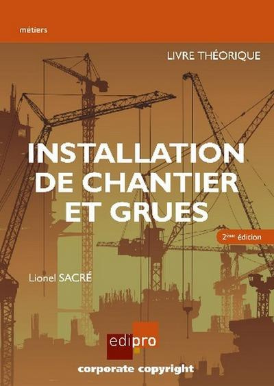 Installation de chantier et grues. Livre théorique