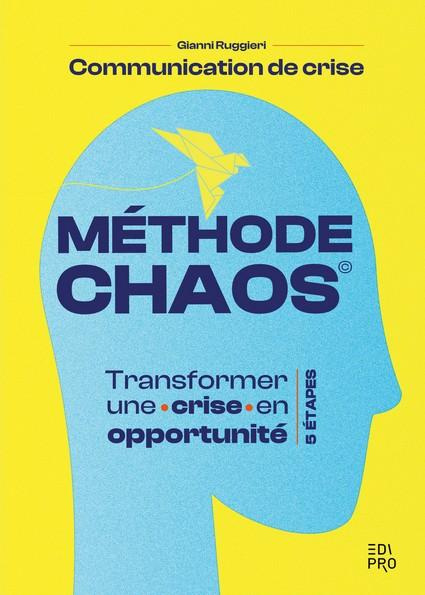 Méthode CHAOS. Transformer une crise en opportunité