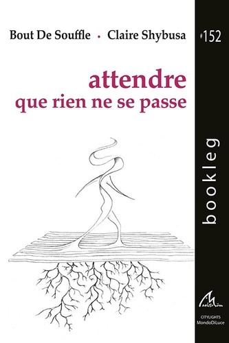 ATTENDRE QUE RIEN NE SE PASSE - BOOKLEG 152