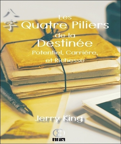 Les Quatre Piliers de la Destinée. Potentiel, Carrière et Richesse