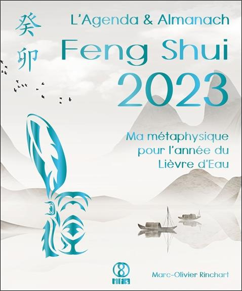 L’Agenda & Almanach Feng Shui. Ma métaphysique pour l’année du Lièvre d’Eau, Edition 2023