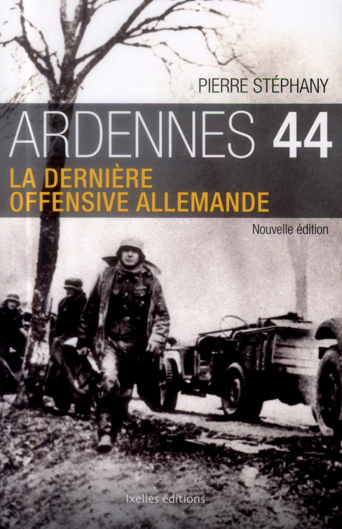 Ardennes 44 la dernière offensive allemande