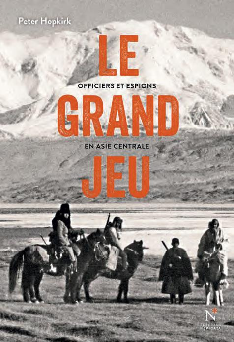 Le grand jeu. Officiers et espions en Asie centrale