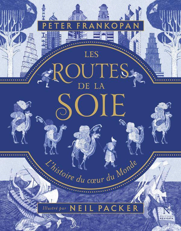 Les routes de la soie. L'histoire du coeur du monde