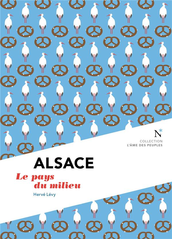 Alsace. Le pays du milieu