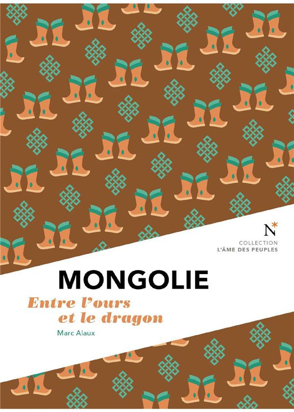 Mongolie. Entre l'ours et le dragon