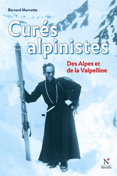 Curés alpinistes. Des Alpes et de la Valpelline
