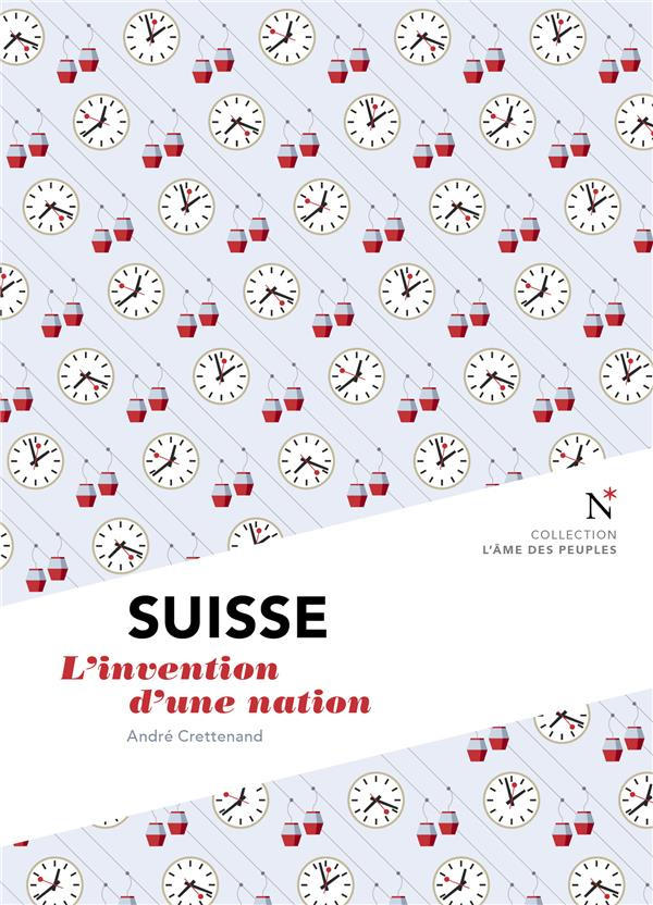Suisse. L'invention d'une nation