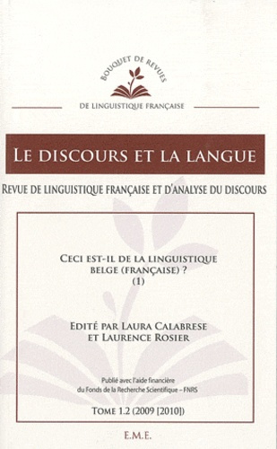 Le discours et la langue N° 1.2/2009-2010 : Ceci est-il de la linguistique belge (française) ? Tome