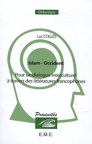 Islam-Occident. Pour un dialogue interculturel à travers des littératures francophones