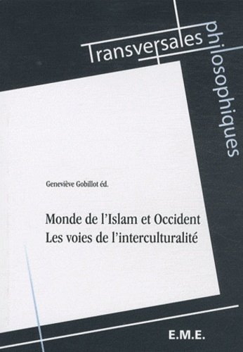 Monde de l'Islam et Occident. Les voies de l'interculturalité