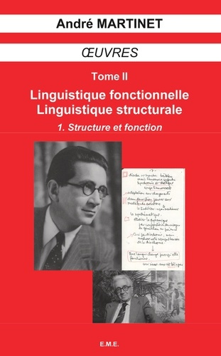 Oeuvres. Tome 2, Linguistique structurale, linguistique fonctionnelle Volume 1, Structure et fonctio