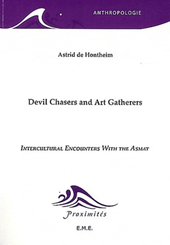 Devil Chasers and Art Gatherers. Intercultural Encounters with the Asmat