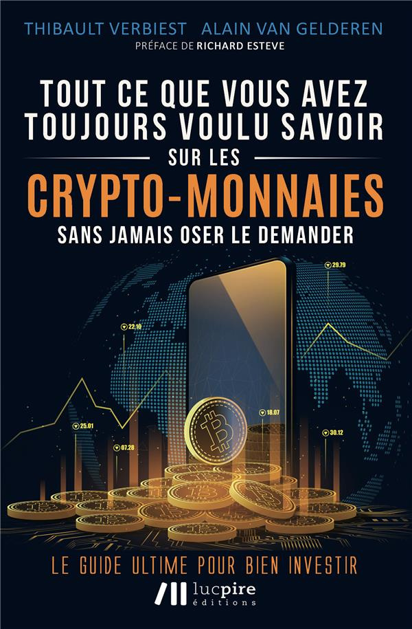 Tout ce que vous avez toujours voulu savoir sur les crypto-monnaies sans jamais oser le demander. Le