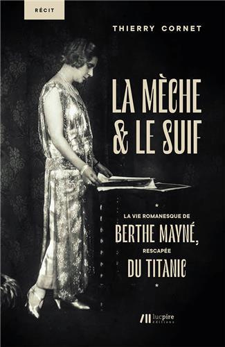 Berthe Mayné. La mèche et le suif