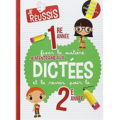 Je m'entraîne aux dictées 1re et 2e années