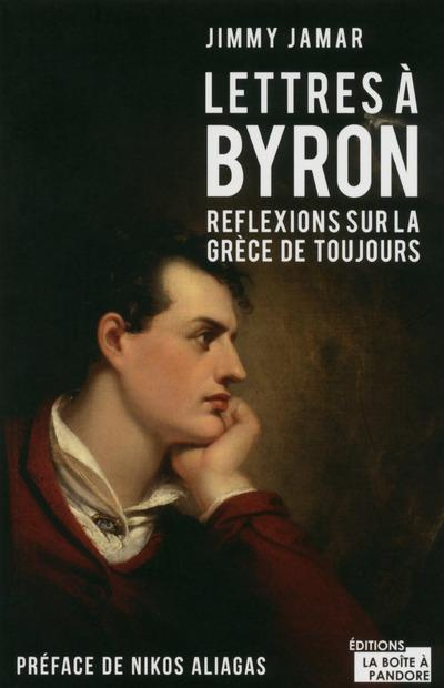 Lettres à Byron. Réflexions sur la Grèce de toujours