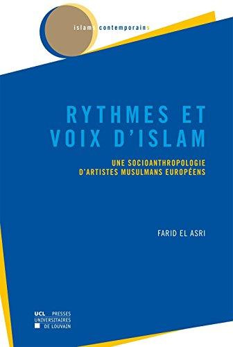 Rythmes et voix d'islam. Une socioanthropologie d'artistes musulmans européens