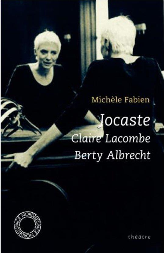 JOCASTE / CLAIRE LACOMBE / BERTY ALBRECHT