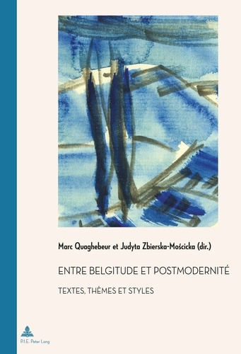 Entre belgitude et postmodernité. Textes, thèmes et styles