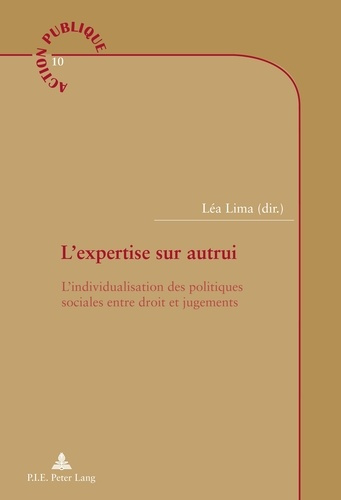 L'expertise sur autrui. L'individualisation des politiques sociales entre droit et jugements