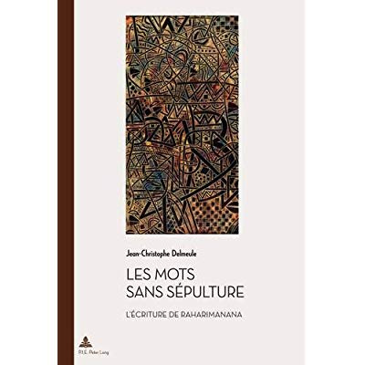 Les mots sans sépulture. L'écriture de Raharimanana