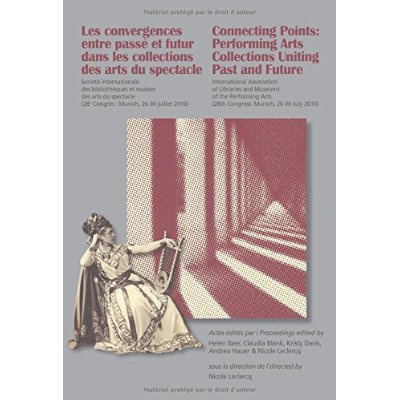 Les Convergences entre passé et futur dans les collections des arts du spectacle- Connecting Points: