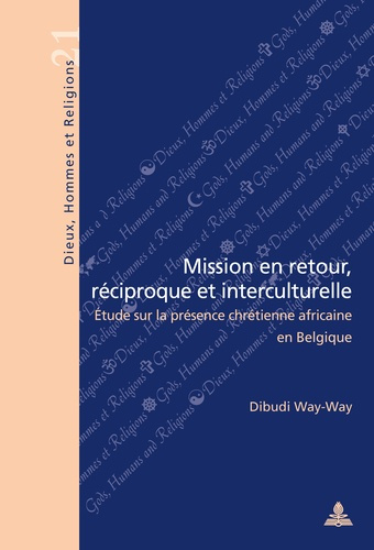 Mission en retour, réciproque et interculturelle. Étude sur la présence chrétienne africaine en Belg