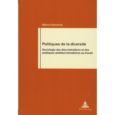 Politiques de la diversité. Sociologie des discriminations et des politiques antidiscriminatoires au