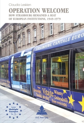 Operation Welcome. How Strasbourg Remained a Seat of European Institutions, 1949–1979