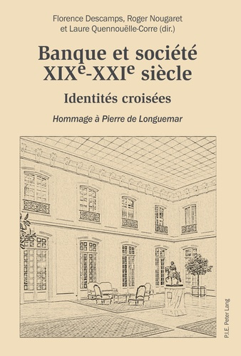 Banque et société, XIXe-XXIe siècle. Identités croisées