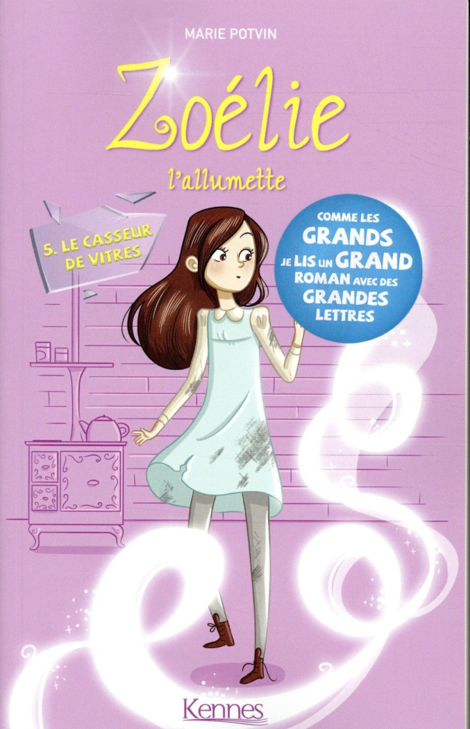 Zoélie l'allumette Tome 5 : Le casseur de vitres