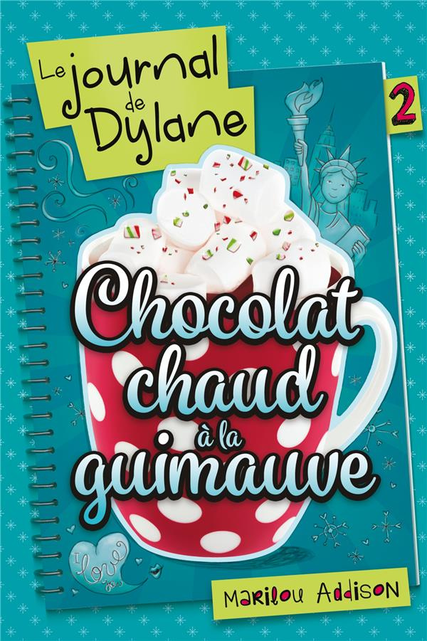 Le journal de Dylane Tome 2 : Chocolat chaud à la guimauve