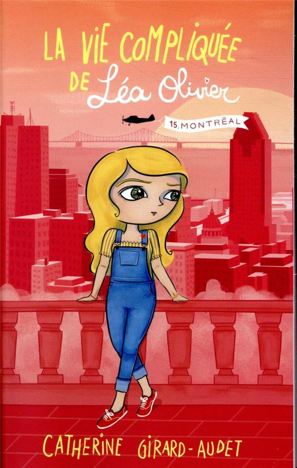 La vie compliquée de Léa Olivier Tome 15 : Montréal