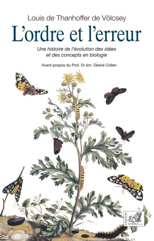 L'Ordre Et L'Erreur. UNE HISTOIRE DE L?ÉVOLUTION DES IDÉES ET DES CONCEPTS EN BIOLOGIE