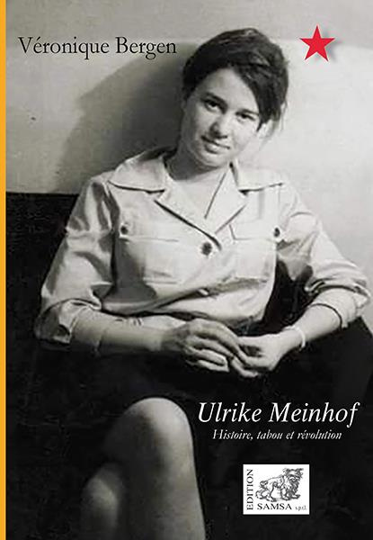 Ulrike Meinhof. Histoire, tabou et révolution