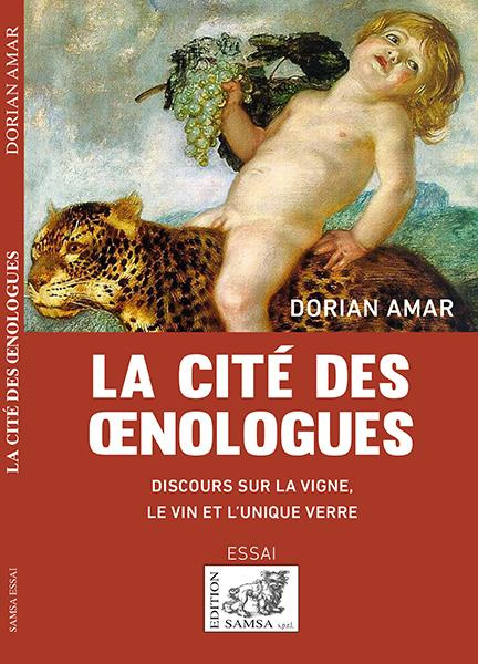 La cité des oenologues. Discours sur la vigne, le vin et l'unique verre