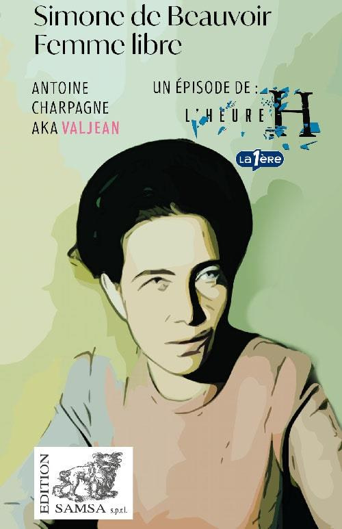 Simone de Beauvoir (L'Heure H). Femme libre