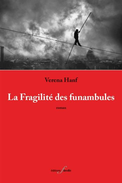 La fragilite des funambules